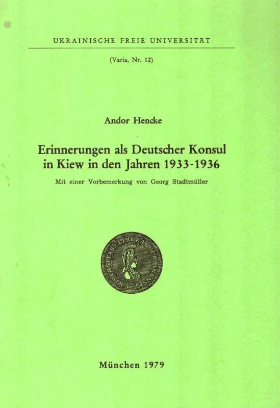 Erinnerungen als Deutscher Konsul in Kiew in den Jahren 1933-1936