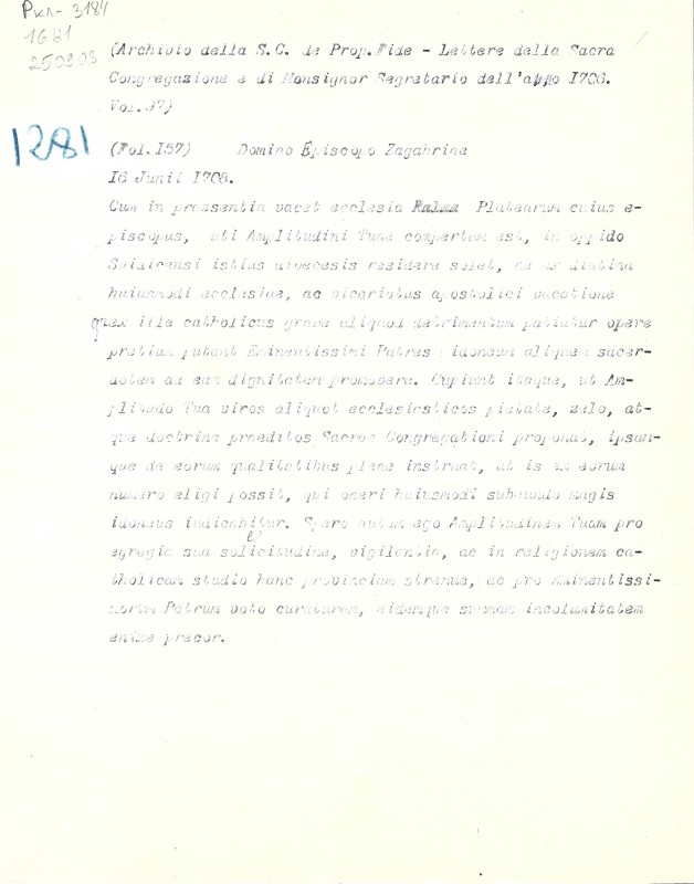 Archivio della S. C. de Prop. Fide. Lettere della Sacra Congregazione e di Monsignor Segretario dell’anno 1706 (має бути 1708). Vol. 97. Fol. 157 (№ 1281). – Архів Священної Конгрегації Пропаганди Віри. Листи Св. Конгрегації і кардинала секретаря за 1708. Том 97. арк. 157 (№ 1281).