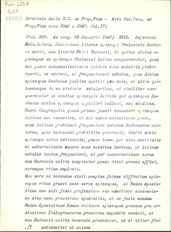 Archivio della S.C. de Prop. Fide. Acta Sac. Cong. de Prop. Fide anno 1646 et 1647. Vol. 17. Fol. 307, 312, 365v, 396v, 392v, 404, 439, 444, 456v, 467, 497v, 535, 576. - Архів Священної Конгрегації Пропаганди Віри. Протоколи Св. Конгрегації за 1646 і 1647 рр. Том. 17. Арк. 307, 312, 365v, 396v, 392v, 404, 439, 444, 456v, 467, 497v, 535, 576.